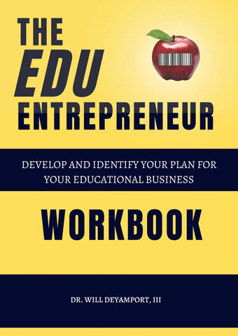 The Edu Entrepreneur Workbook by Dr. Will