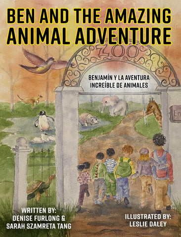 Ben and the Amazing Animal Adventure by Dr. Denise Furlong & Sarah Szamreta Tang, Illustrated by Leslie Daley