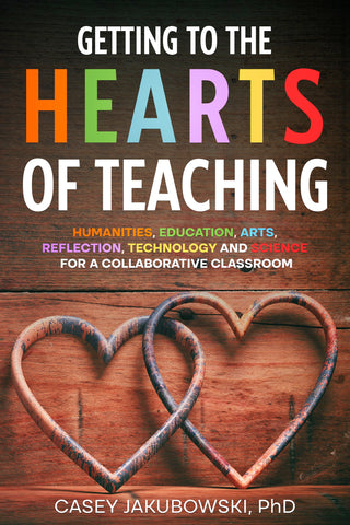 Getting to the HEARTS of Teaching by Dr. Casey Jakubowski