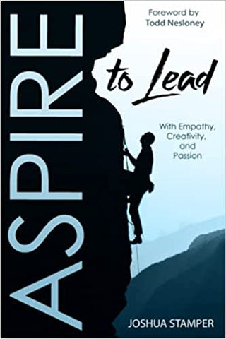 Aspire to Lead by Joshua Stamper