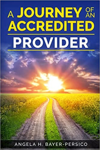 A Journey of an Accredited Provider by Angela H. Bayer-Persico