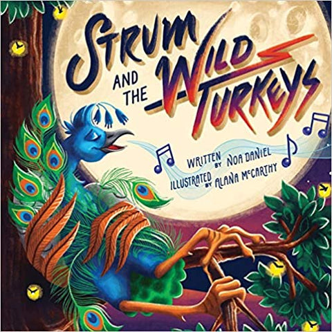 Strum and the Wild Turkeys by Noa Daniel (Illustrated by Alana McCarthy)