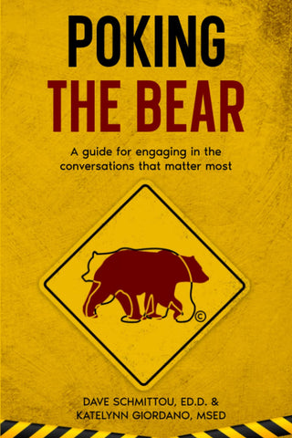 Poking the Bear by Dr. Dave Schmittou and Katelynn Giordano