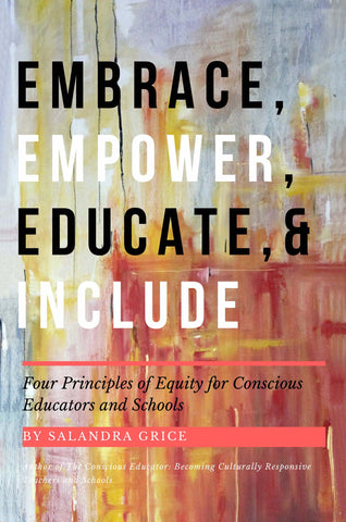 Embrace, Empower, Educate, and Include by Salandra Grice
