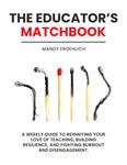 The Educator's Matchbook by Mandy Froehlich
