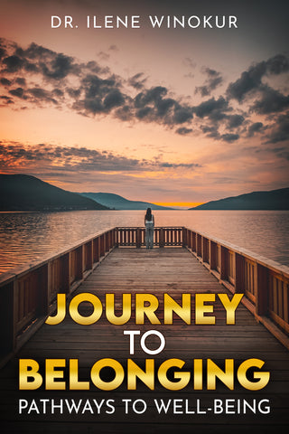 Journey to Belonging by Dr. Ilene Winokur