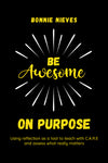 Be Awesome on Purpose by Bonnie Nieves