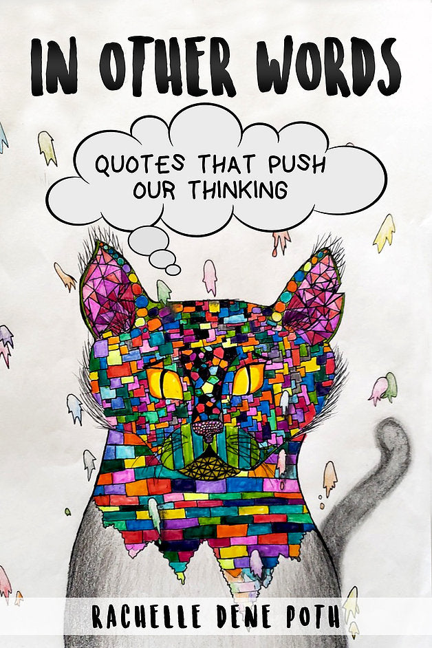 rachelle dene poth In Other Words: Quotes to Push Our Thinking by Rachelle Dene Poth