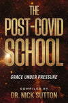 The Post-COVID School Compiled & Edited by Dr. Nick Sutton