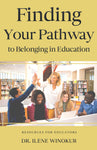 Finding Your Pathway to Belonging in Education by Dr. Ilene Winokur