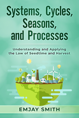 Systems, Cycles, Seasons, and Processes by EMJay Smith